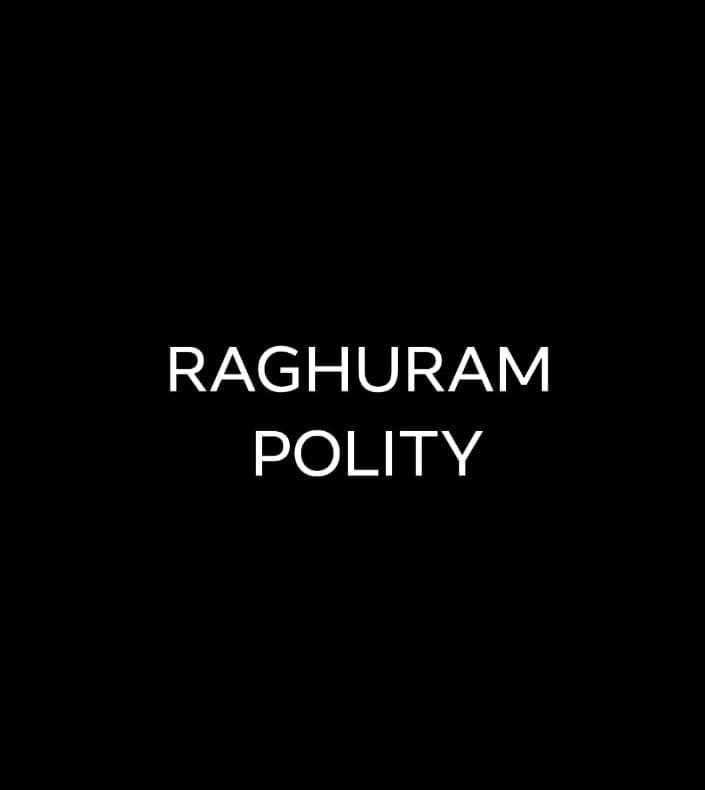 RAGHURAM POLITY